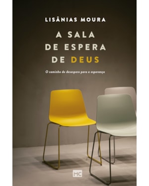 A SALA DE ESPERA DE DEUS: O CAMINHO DO DESESPERO PARA A ESPERANÇA