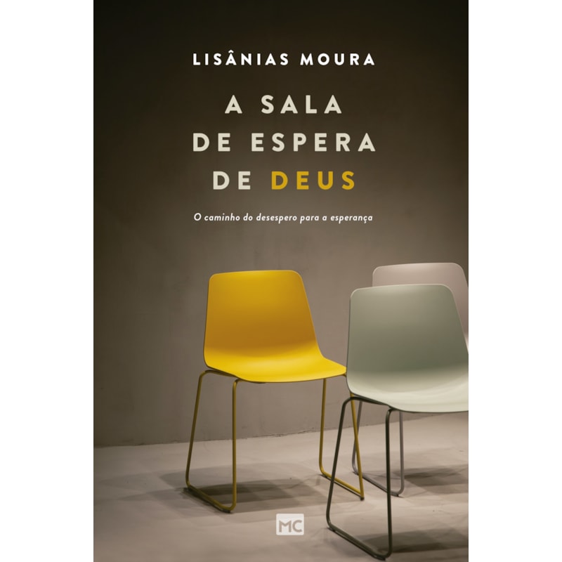 A SALA DE ESPERA DE DEUS: O CAMINHO DO DESESPERO PARA A ESPERANÇA