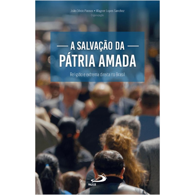 A SALVAÇÃO DA PÁTRIA AMADA