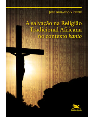 A SALVAÇÃO NA RELIGIÃO TRADICIONAL AFRICANA NO CONTEXTO BANTO