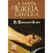 A SANTA IGREJA CATÓLICA