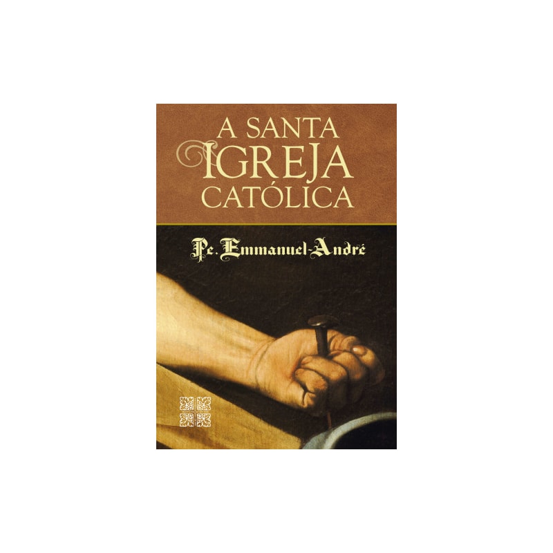 A SANTA IGREJA CATÓLICA