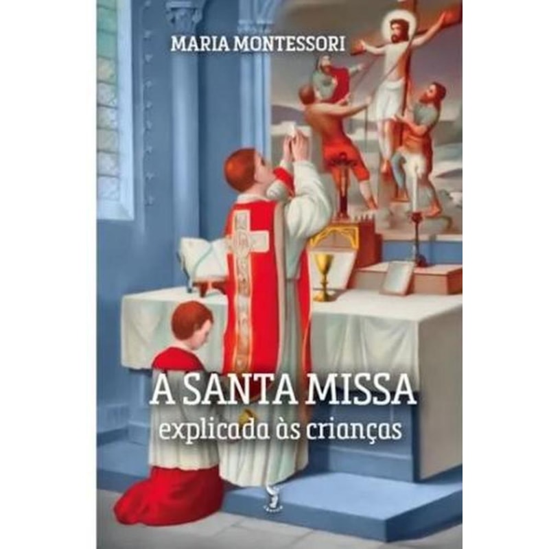 A SANTA MISSA EXPLICADA ÀS CRIANÇAS