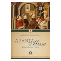 A SANTA MISSA: HINO DE GLÓRIA