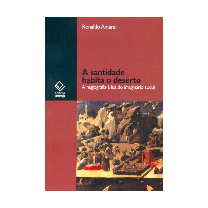 A SANTIDADE HABITA O DESERTO: A HAGIOGRAFIA À LUZ DO IMAGINÁRIO SOCIAL