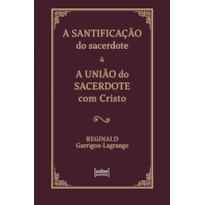 A santificação do sacerdote & A união do sacerdote com Cristo