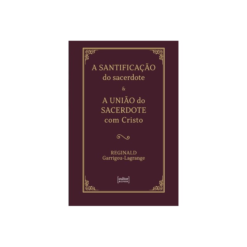 A santificação do sacerdote & A união do sacerdote com Cristo