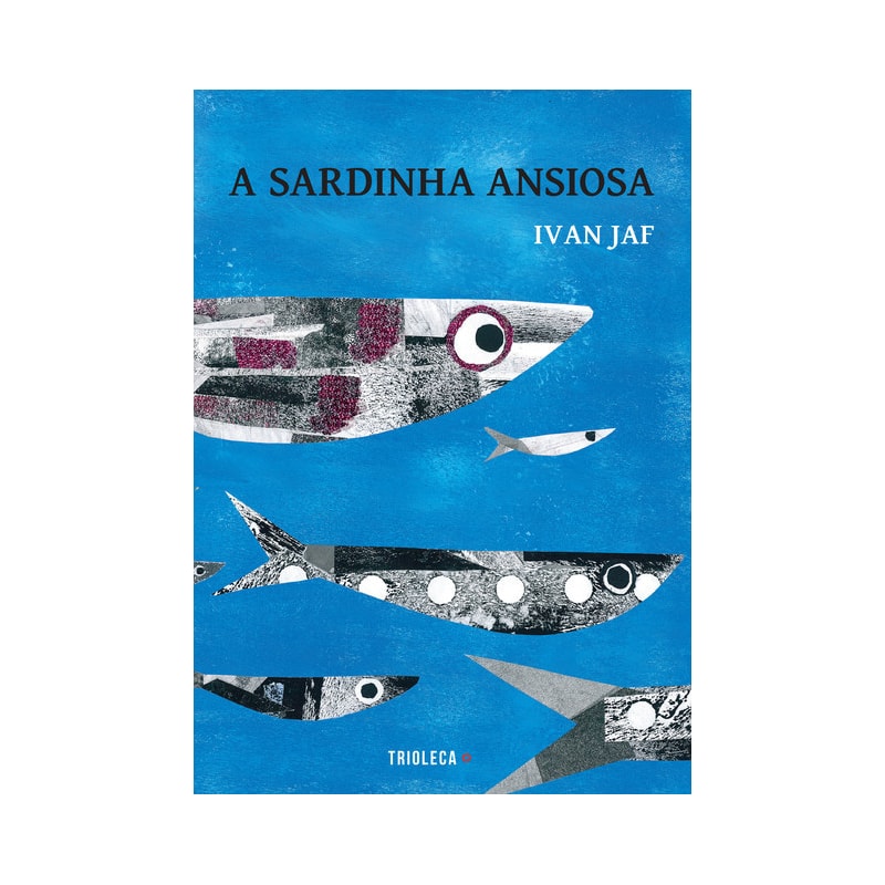 A SARDINHA ANSIOSA: A SARDINHA ANSIOSA