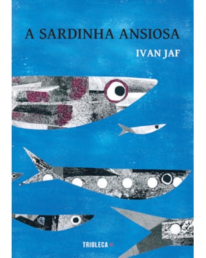 A SARDINHA ANSIOSA: A SARDINHA ANSIOSA