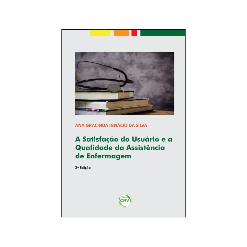 A SATISFAÇÃO DO USUÁRIO E A QUALIDADE DA ASSISTÊNCIA DE ENFERMAGEM