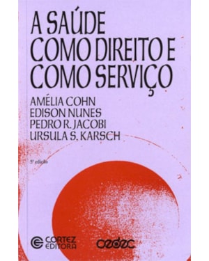 A SAÚDE COMO DIREITO E COMO SERVIÇO
