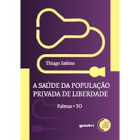 A saúde da população privada de liberdade