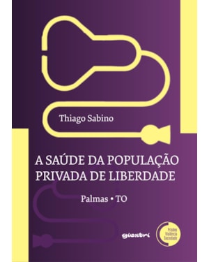 A saúde da população privada de liberdade
