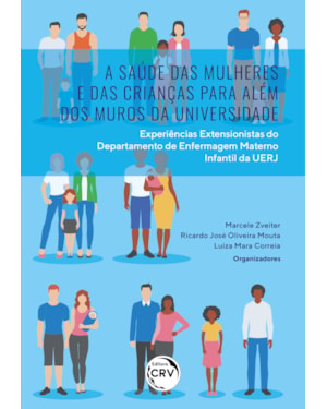 A SAÚDE DAS MULHERES E DAS CRIANÇAS PARA ALÉM DOS MUROS DA UNIVERSIDADE: EXPERIÊNCIAS EXTENSIONISTAS DO DEPARTAMENTO DE ENFERMAGEM MATERNO INFANTIL DA UERJ