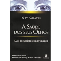 A SAUDE DOS SEUS OLHOS - LUZ, ESCURIDÃO E MOVIMENTO