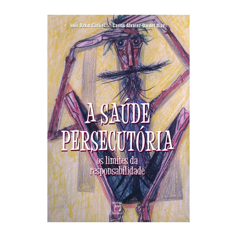 A SAÚDE PERSECUTÓRIA - OS LIMITES DA RESPONSABILIDADE
