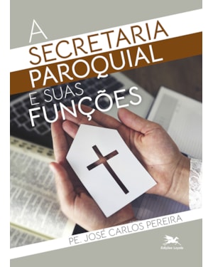 A SECRETARIA PAROQUIAL E SUAS FUNÇÕES