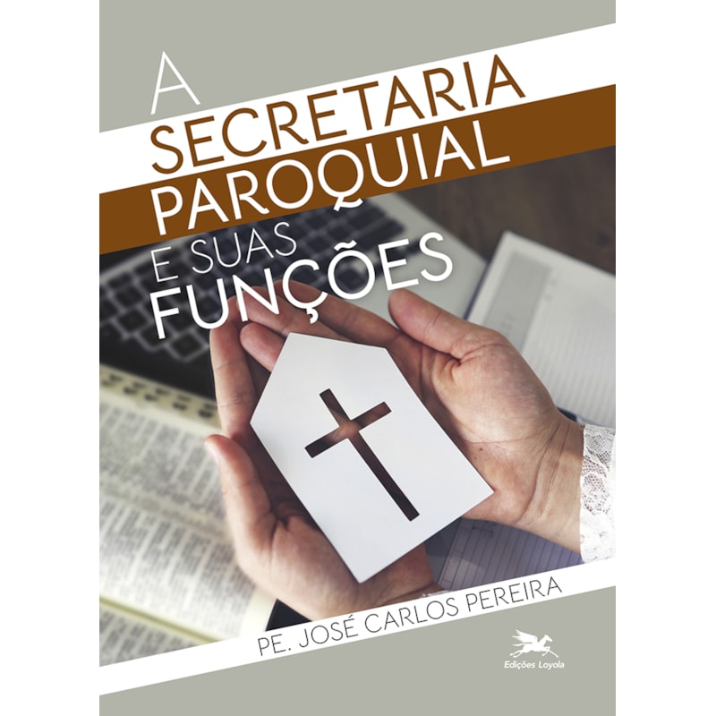 A SECRETARIA PAROQUIAL E SUAS FUNÇÕES