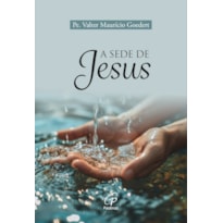 A SEDE DE JESUS