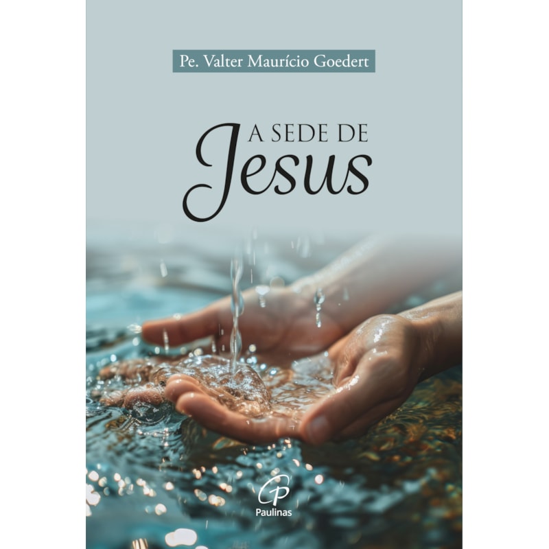 A SEDE DE JESUS