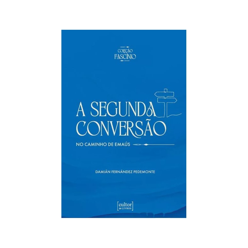A segunda conversão: no caminho de Emaús
