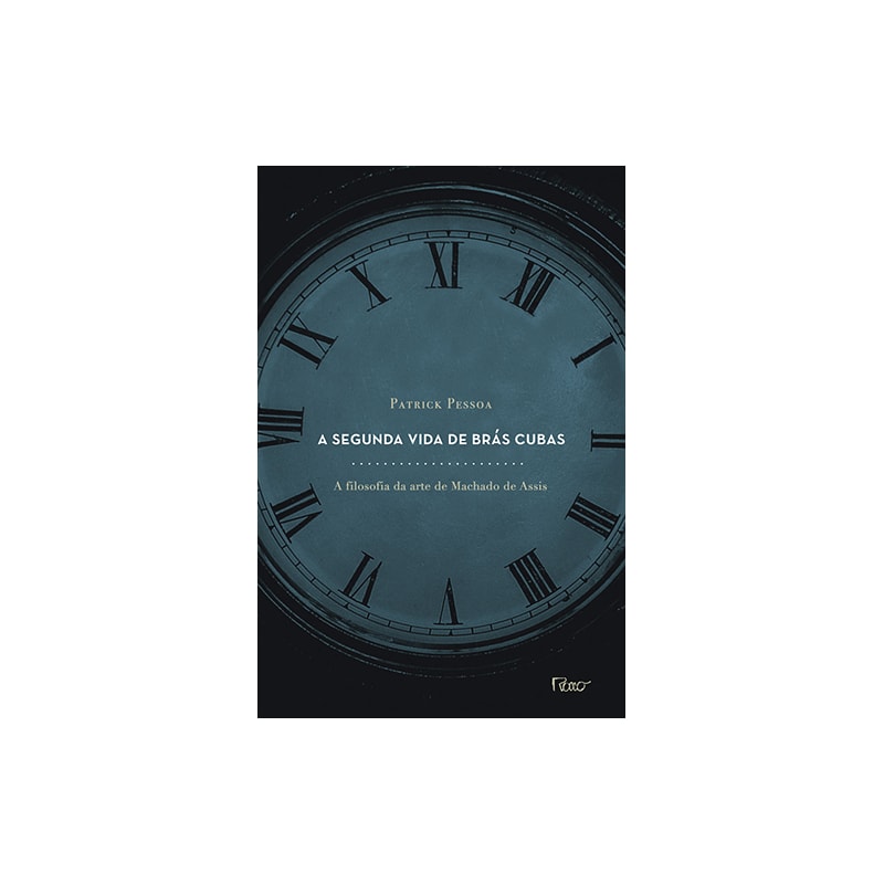 A SEGUNDA VIDA DE BRÁS CUBAS. A FILOSOFIA DA ARTE DE MACHADO DE ASSIS