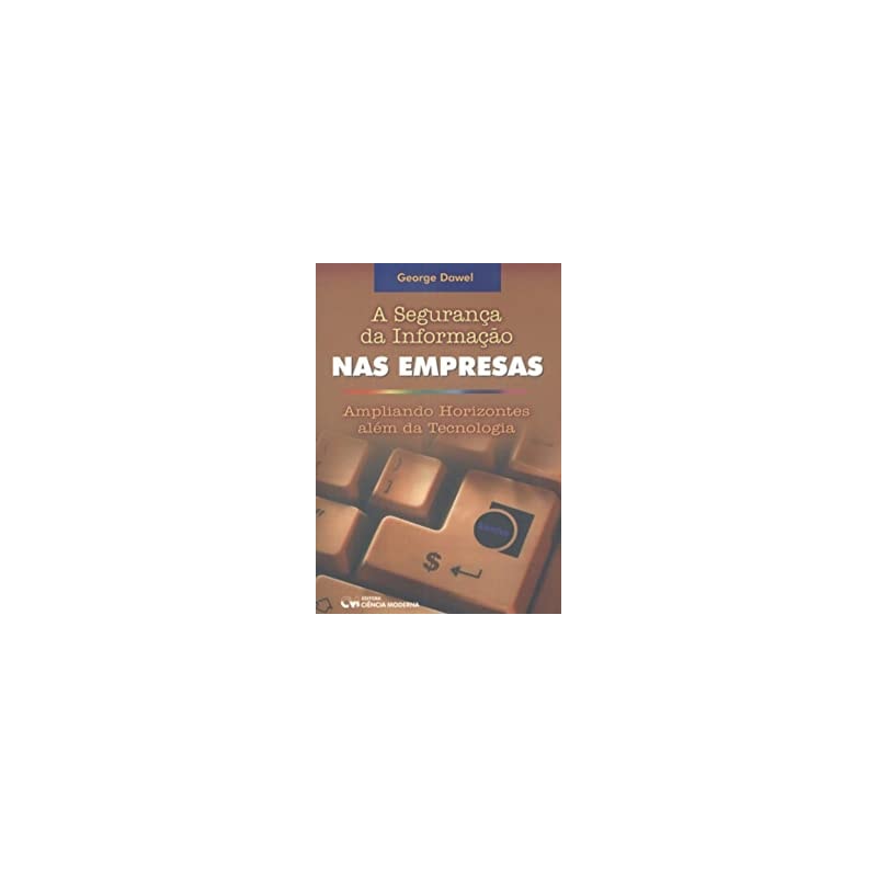 A SEGURANÇA DA INFORMAÇÃO NAS EMPRESAS (2005)