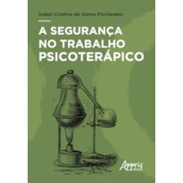 A SEGURANÇA NO TRABALHO PSICOTERÁPICO