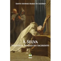 A SELVA - VIRTUDES E DEVERES DO SACERDOTE