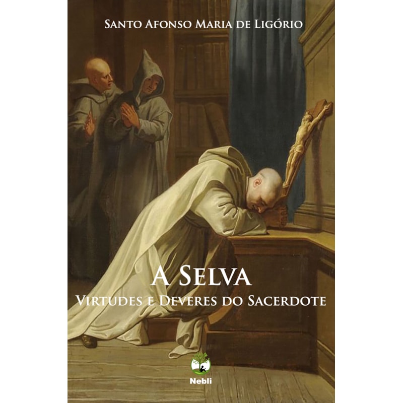 A SELVA - VIRTUDES E DEVERES DO SACERDOTE