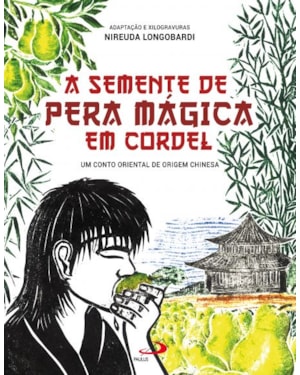 A Semente de Pera Mágica em Cordel: um conto oriental de origem chinesa