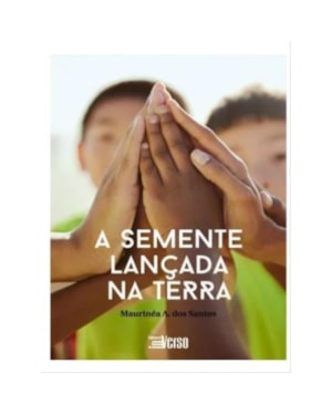 A SEMENTE LANÇADA NA TERRA