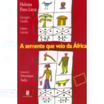 A semente que veio da África