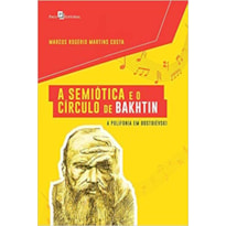 A semiótica e o círculo de Bakhtin: a polifonia em Dostoiévski