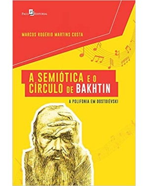 A semiótica e o círculo de Bakhtin: a polifonia em Dostoiévski