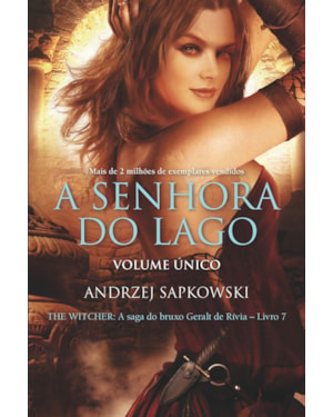 A SENHORA DO LAGO - THE WITCHER - A SAGA DO BRUXO GERALT DE RÍVIA (CAPA CLÁSSICA)