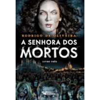 A SENHORA DOS MORTOS VOL. 03