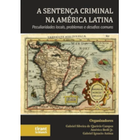 A SENTENÇA CRIMINAL NA AMÉRICA LATINA: PECULIARIDADES LOCAIS, PROBLEMAS E DESAFIOS COMUNS