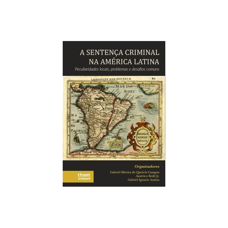 A SENTENÇA CRIMINAL NA AMÉRICA LATINA: PECULIARIDADES LOCAIS, PROBLEMAS E DESAFIOS COMUNS