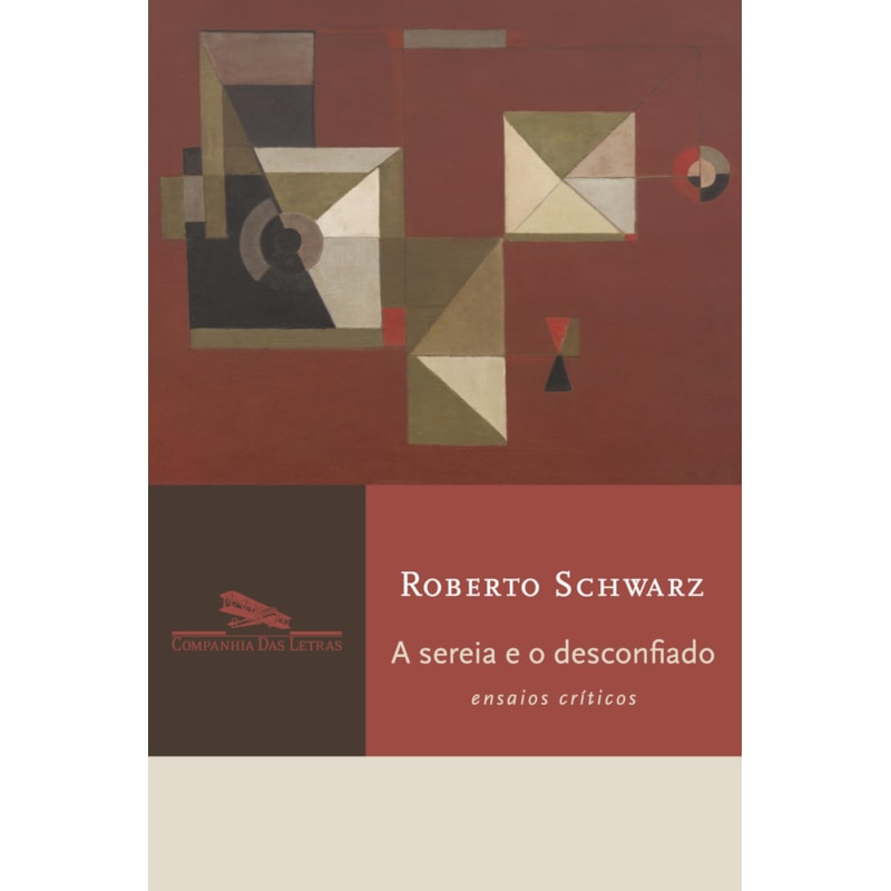 A sereia e o desconfiado: ensaios críticos