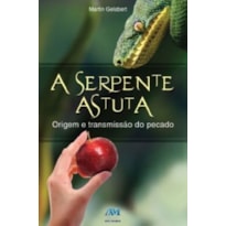 A serpente astuta: origem e transmissão do pecado