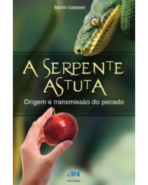A serpente astuta: origem e transmissão do pecado