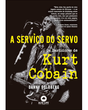 A serviço do servo: os bastidores de kurt cobain