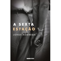 A SEXTA ESTAÇÃO