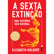 A SEXTA EXTINÇÃO: UMA HISTÓRIA NÃO NATURAL