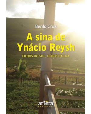 A SINA DE YNÁCIO REYSH: FILHOS DO SOL, FILHOS DA LUA