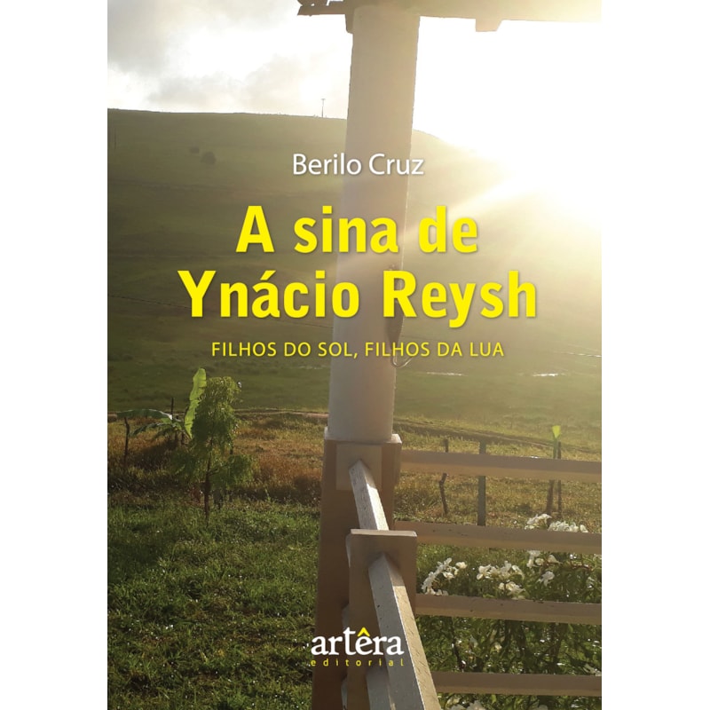 A SINA DE YNÁCIO REYSH: FILHOS DO SOL, FILHOS DA LUA