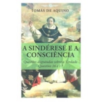 A SINDÉRESE E A CONSCIÊNCIA - QUESTÕES DISPUTADAS SOBRE A VERDADE - QUESTÕES 16 E 17 (16)