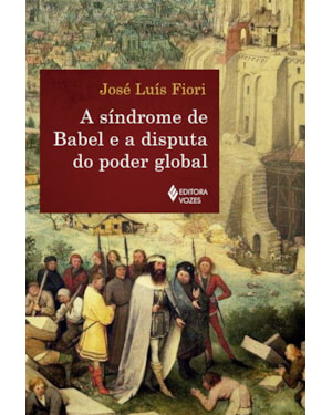 A SÍNDROME DE BABEL E A DISPUTA DO PODER GLOBAL