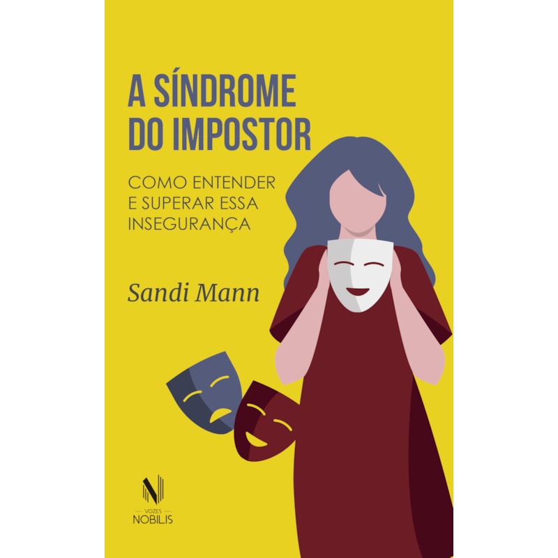 A SÍNDROME DO IMPOSTOR: COMO ENTENDER E SUPERAR ESSA INSEGURANÇA